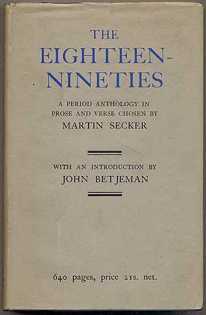Imagen del vendedor de The Eighteen Nineties: A Period Anthology In Prose and Verse a la venta por Between the Covers-Rare Books, Inc. ABAA
