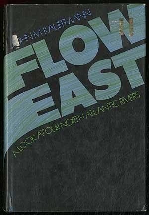 Bild des Verkufers fr Flow East: A Look At Our North Atlantic Rivers zum Verkauf von Between the Covers-Rare Books, Inc. ABAA