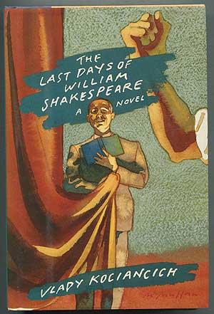Bild des Verkufers fr The Last Days of William Shakespeare: A Novel zum Verkauf von Between the Covers-Rare Books, Inc. ABAA