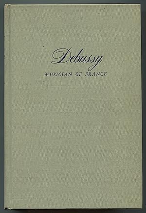 Seller image for Debussy: Musician of France for sale by Between the Covers-Rare Books, Inc. ABAA