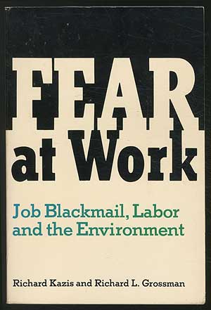 Seller image for Fear at Work: Job Blackmail, Labor and the Environment for sale by Between the Covers-Rare Books, Inc. ABAA