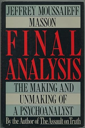 Bild des Verkufers fr Final Analysis: The Making and Unmaking of a Psychoanalyst zum Verkauf von Between the Covers-Rare Books, Inc. ABAA