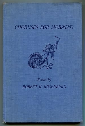 Seller image for Choruses for Morning: Poems for sale by Between the Covers-Rare Books, Inc. ABAA