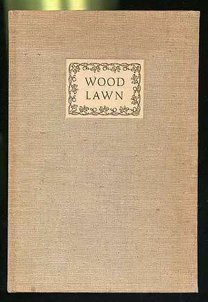 Bild des Verkufers fr Wood Lawn The Story of the Neilson Home Alumnae House New Jersey College for Women Told in A Group of Descriptive Sketches zum Verkauf von Between the Covers-Rare Books, Inc. ABAA