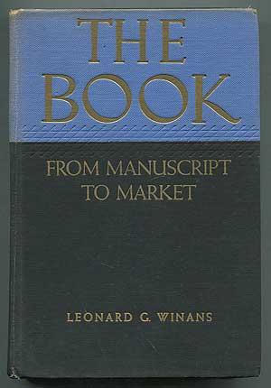 Image du vendeur pour The Book: From Manuscript to Market mis en vente par Between the Covers-Rare Books, Inc. ABAA