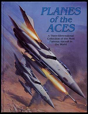 Bild des Verkufers fr Planes of the Aces: A Three-Dimensional Collection of the Most Famous Aircraft in the World zum Verkauf von Between the Covers-Rare Books, Inc. ABAA