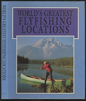 Bild des Verkufers fr World's Greatest Flyfishing Locations zum Verkauf von Between the Covers-Rare Books, Inc. ABAA