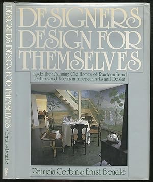 Image du vendeur pour Designers Design for Themselves: Inside the Charming Old Homes of Fourteen Trend Setters and Talents in American Arts and Design mis en vente par Between the Covers-Rare Books, Inc. ABAA