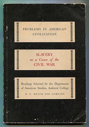 Bild des Verkufers fr Slavery as a Cause of the Civil War: Problems in American Civilization zum Verkauf von Between the Covers-Rare Books, Inc. ABAA