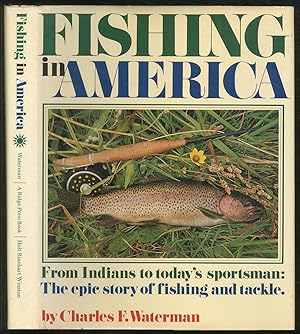 Image du vendeur pour Fishing In America From Indians to Today's Sportsman: The Epic Story of Fishing and Tackle mis en vente par Between the Covers-Rare Books, Inc. ABAA