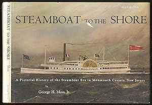 Immagine del venditore per Steamboat to the Shore: A Pictorial History of the Steamboat Era in Monmouth County, New Jersey venduto da Between the Covers-Rare Books, Inc. ABAA
