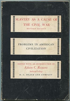 Bild des Verkufers fr Slavery As A Cause Of The Civil War: Problems In American Civilization zum Verkauf von Between the Covers-Rare Books, Inc. ABAA