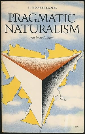 Seller image for Pragmatic Naturalism: An Introduction for sale by Between the Covers-Rare Books, Inc. ABAA