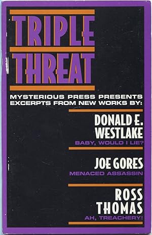 Image du vendeur pour (Advance Excerpt): Triple Threat: Mysterious Press Presents Excerpts from New Works by: Donald E. Westlake "Baby, Would I Lie?", Joe Gores "Menaced Assassin" and Ross Thomas "Ah, Treachery!" mis en vente par Between the Covers-Rare Books, Inc. ABAA