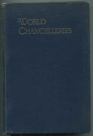 Bild des Verkufers fr World Chancelleries: Sentiments, Ideas, and Arguments Expressed by Famous Occidental and Oriental Statesmen Looking to the Consolidation of the Psychological Bases of International Peace zum Verkauf von Between the Covers-Rare Books, Inc. ABAA