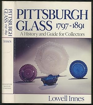 Bild des Verkufers fr Pittsburgh Glass 1797-1891: A History and Guide for Collectors Illustrated with photographs zum Verkauf von Between the Covers-Rare Books, Inc. ABAA