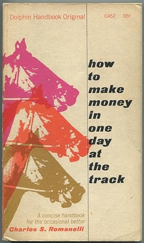 Bild des Verkufers fr How to Make Money in One Day at the Track zum Verkauf von Between the Covers-Rare Books, Inc. ABAA
