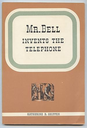 Bild des Verkufers fr Mr. Bell Invents the Telephone zum Verkauf von Between the Covers-Rare Books, Inc. ABAA