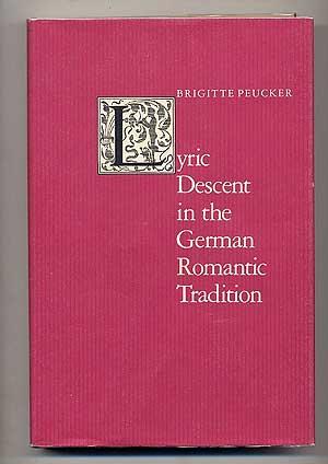 Imagen del vendedor de Lyric Descent In The German Romantic Tradition a la venta por Between the Covers-Rare Books, Inc. ABAA