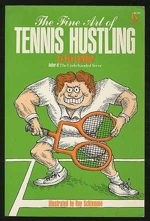 Bild des Verkufers fr The Fine Art of Tennis Hustling zum Verkauf von Between the Covers-Rare Books, Inc. ABAA