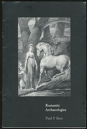 Seller image for (Exhibition catalog): Romantic Archaeologies Comprising Some Images of the Age and Selected Women Writers for sale by Between the Covers-Rare Books, Inc. ABAA
