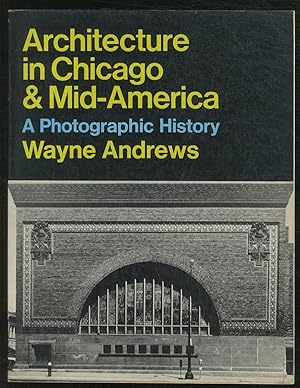 Bild des Verkufers fr Architecture in Chicago & Mid-America: A Photographic History zum Verkauf von Between the Covers-Rare Books, Inc. ABAA