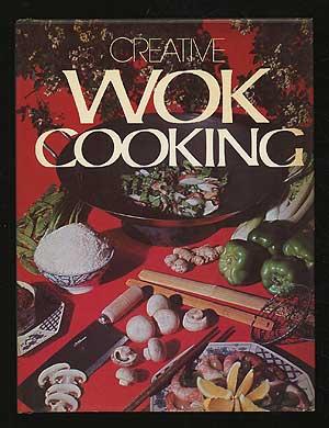 Bild des Verkufers fr Creative Wok Cooking zum Verkauf von Between the Covers-Rare Books, Inc. ABAA