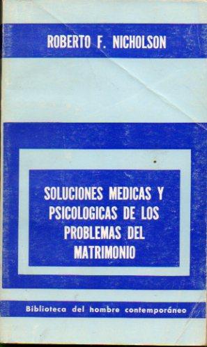 Seller image for SOLUCIONES MDICAS Y PSICOLGICAS DE LOS PROBLEMAS DEL MATRIMONIO.Con firma del anterior propietario en portadilla. 1 ed. for sale by angeles sancha libros