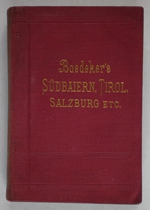 Südbaiern, Tirol und Salzburg, Ober- und Nieder-Österreich, Steiermark, Kärnten und Krain. Handbu...