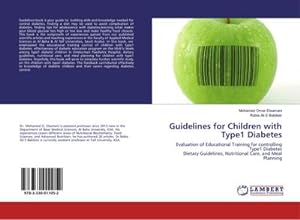 Seller image for Guidelines for Children with Type1 Diabetes : Evaluation of Educational Training for controlling Type1 Diabetes Dietary Guidelines, Nutritional Care, and Meal Planning for sale by AHA-BUCH GmbH