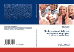 Seller image for The Retention of Software Development Employees : The Study from the Taiwanese IT indsutry for sale by AHA-BUCH GmbH