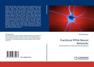 Image du vendeur pour Fractional FPGA Neural Networks : A Framework For Facial Emotion Recognition mis en vente par AHA-BUCH GmbH