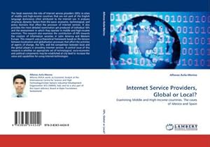 Bild des Verkufers fr Internet Service Providers, Global or Local? : Examining Middle and High-Income countries. The cases of Mexico and Spain zum Verkauf von AHA-BUCH GmbH