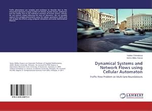 Seller image for Dynamical Systems and Network Flows using Cellular Automaton : Traffic Flow Problem on Multi-lane Roundabouts for sale by AHA-BUCH GmbH