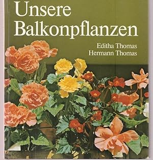 Seller image for Unsere Balkonpflanzen. for sale by Ant. Abrechnungs- und Forstservice ISHGW