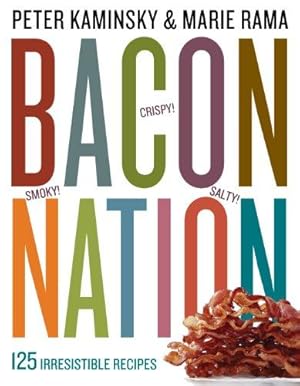 Seller image for Bacon Nation: 125 Irresistible Recipes for sale by Bellwetherbooks