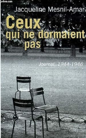 Image du vendeur pour CEUX QUI NE DORMAIENT PAS - JOURNAL 1944-1946. mis en vente par Le-Livre