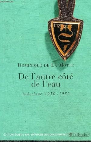 Bild des Verkufers fr DE L'AUTRE COTE DE L'EAU INDOCHINE 1950-1952. zum Verkauf von Le-Livre