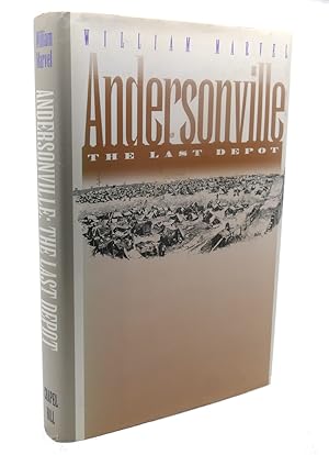 Seller image for ANDERSONVILLE THE LAST DEPOT for sale by Rare Book Cellar