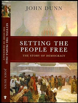 Seller image for Setting the People Free | The Story of Democracy for sale by Little Stour Books PBFA Member