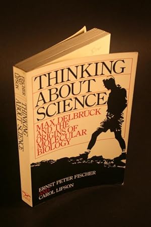 Seller image for Thinking about science: Max Delbrck and the origins of molecular biology. for sale by Steven Wolfe Books