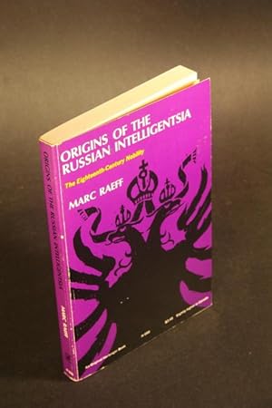 Image du vendeur pour Origins of the Russian intelligentsia. The eighteenth-century nobility. mis en vente par Steven Wolfe Books