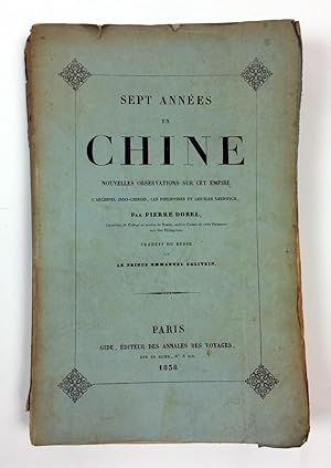 Imagen del vendedor de Sept annes en Chine: nouvelles observations sur cet empire, l'archipel Indo-Chinois, les Philippines et les iles Sandwich, par Pierre Dobel, conseiller de Collge au service de Russie, ancient consul de cette puissance aux Iles Philippines. a la venta por Arader Galleries - AraderNYC