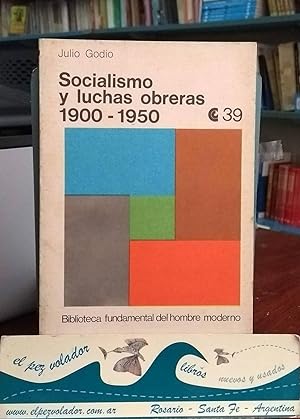 Socialismo y Luchas Obreras 1900-1950