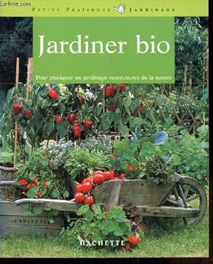 Seller image for JARDINER BIO - CULTIVER SON JARDIN DANS LE RESPECT DE LA LUNE for sale by Le-Livre
