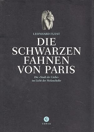 Bild des Verkufers fr Die schwarzen Fahnen von Paris : die "Stadt der Liebe" im Licht der Melancholie. Corsolibro ; 4 zum Verkauf von Versandantiquariat Nussbaum