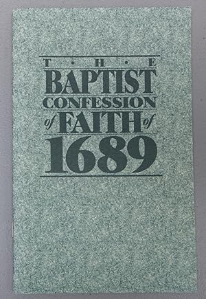 The Baptist Confession of Faith of 1689