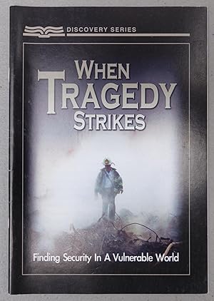 Image du vendeur pour When Tragedy Strikes: Finding Security in a Vulnerable World (Discovery Series) mis en vente par Faith In Print