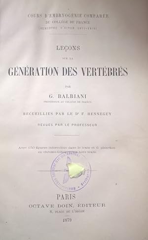 Imagen del vendedor de Lecons sur la Generation des Vertebres. Cours d'Embryogenie coomparee du College de France (Semestre d'Hiver 1877-1878). a la venta por Antiquariat Bookfarm