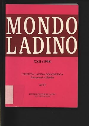 Bild des Verkufers fr L entita ladina dolomitica. Etnogenesi e Identita. Convegno interdisciplinare, Vigo di Fassa, 11-14 settembre 1996. Mondo Ladino Bolatin de l'Institut Cultural Ladin, Ann XXII 1998. zum Verkauf von Antiquariat Bookfarm